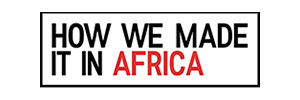 How We Made It In Africa feature